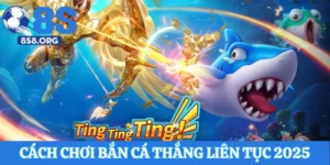 Cách Chơi Bắn Cá Thắng Liên Tục Cho Người Mới 2025