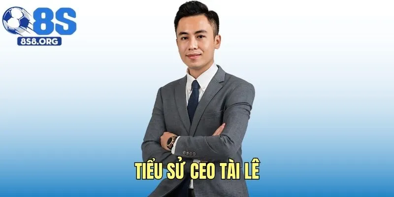 Tiểu sử CEO 8Sbet