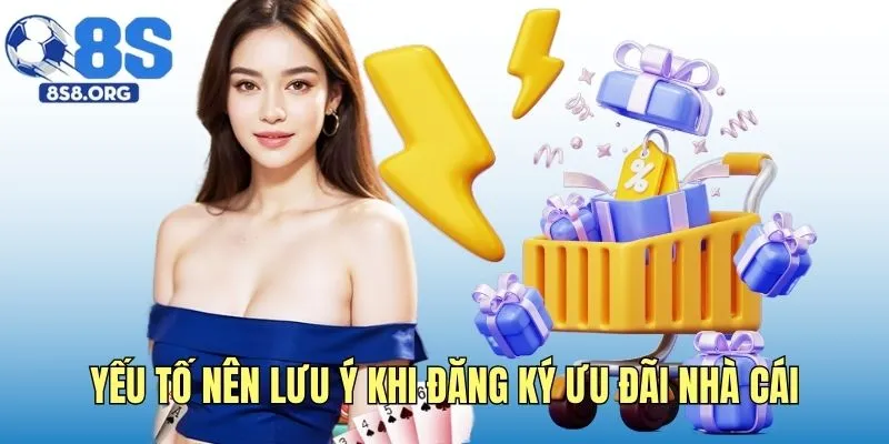 Yếu tố nên lưu ý khi đăng ký ưu đãi nhà cái